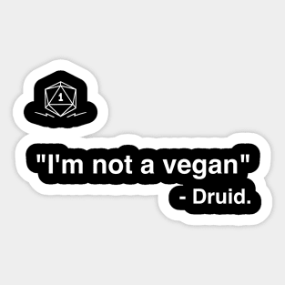 I`m not a vegan - Druid Sticker